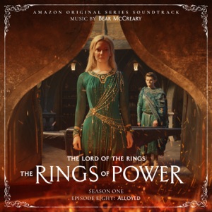 Cover of The Lord of the Rings: The Rings of Power (Season One, Episode Eight: Alloyed - Amazon Original Series Soundtrack)