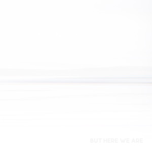 Cover of But Here We Are