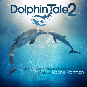 Cover of Dolphin Tale 2: Original Motion Picture Soundtrack