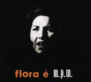 Cover of Flora é M.P.M.