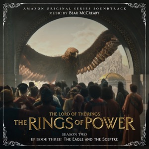Cover of The Lord of the Rings: The Rings of Power (Season Two, Episode Three: The Eagle And The Sceptre - Amazon Original Series Soundtrack)