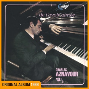 Cover of De t’avoir aimée…