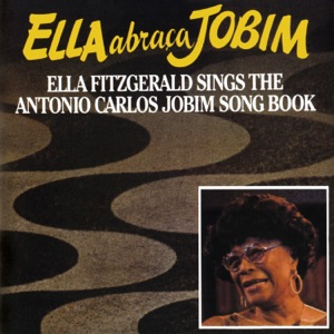 Hoes van Ella Abraça Jobim: Ella Fitzgerald Sings the Antonio Carlos Jobim Song Book