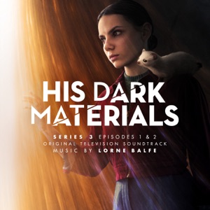 Cover of His Dark Materials Series 3: Episodes 1 & 2 (Original Television Soundtrack)