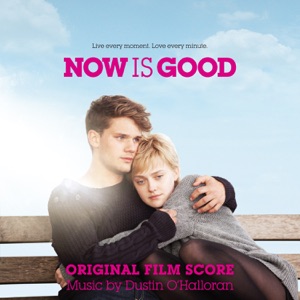 Cover of Now Is Good: Original Film Score