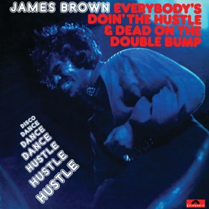 Cover of Everybody’s Doin’ the Hustle & Dead on the Double Bump