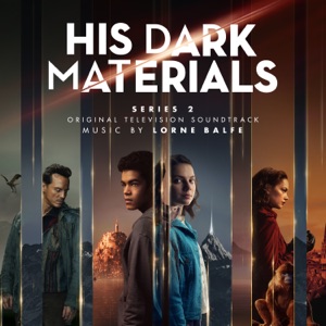 Hoes van His Dark Materials: Series 2 (Original Television Soundtrack)