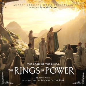 Cover of The Lord of the Rings: The Rings of Power (Season One, Episode One: A Shadow of the Past - Amazon Original Series Soundtrack)