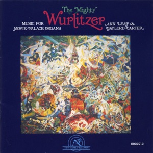 Cover of The Mighty Wurlitzer: Music For Movie-Palace Organs