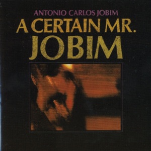 Cover of A Certain Mr. Jobim