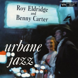 Cover of The Urbane Jazz of Roy Eldridge and Benny Carter