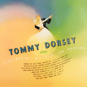 Hoes van Tommy Dorsey plays Tchaikovsky Melodies for Dancing