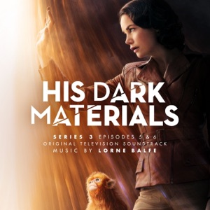 Hoes van His Dark Materials Series 3: Episodes 5 & 6 (Original Television Soundtrack)