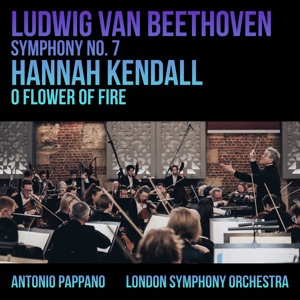 Cover of Beethoven: Symphony no. 7 / Kendall: O Flower of Fire