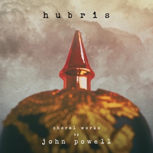 Hoes van Hubris: Choral Works by John Powell