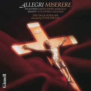 Hoes van Allegri: Miserere / Palestrina: Missa Papae Marcelli / Mundy: Vox Patris Caelestis