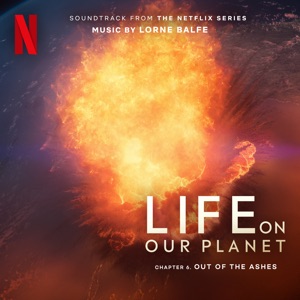 Hoes van Out of the Ashes: Chapter 6 (Soundtrack from the Netflix Series "Life on Our Planet")