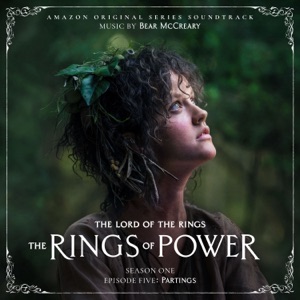 Cover of The Lord of the Rings: The Rings of Power (Season One, Episode Five: Partings - Amazon Original Series Soundtrack)