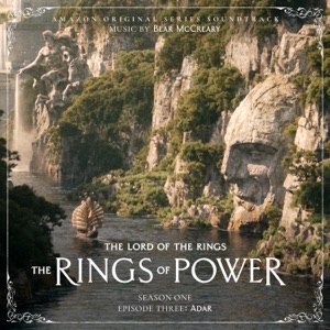 Cover of The Lord of the Rings: The Rings of Power (Season One, Episode Three: Adar - Amazon original Series Soundtrack)