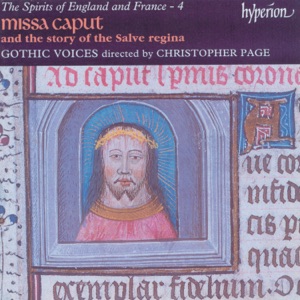 Hoes van The Spirits of England and France 4: Missa Caput and the story of the Salve regina