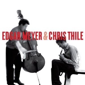 Cover of Edgar Meyer & Chris Thile