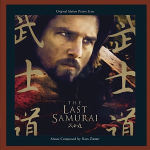 Hoes van The Last Samurai: Original Motion Picture Score