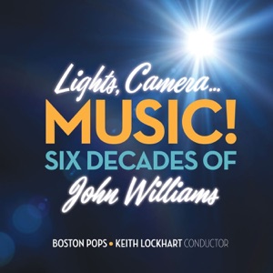 Cover of Lights, Camera... Music! Six Decades of John Williams