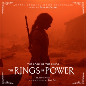 Cover of The Lord of the Rings: The Rings of Power (Season One, Episode Seven: The Eye - Amazon Original Series Soundtrack)