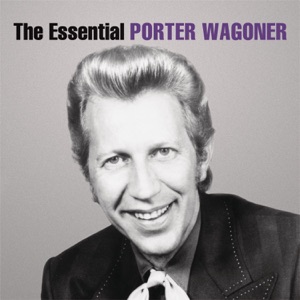 Cover of The Essential Porter Wagoner