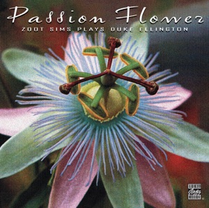 Cover of Passion Flower: Zoot Sims Plays Duke Ellington