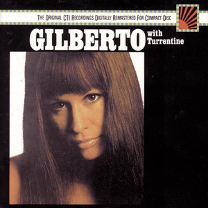 Hoes van Gilberto with Turrentine