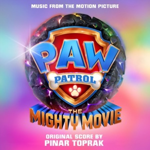 Hoes van PAW Patrol: The Mighty Movie (Music from the Motion Picture)