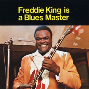Cover of Freddie King Is a Blues Master