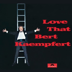 Hoes van Love That Bert Kaempfert