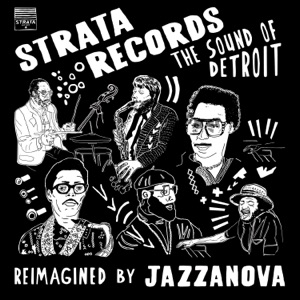 Hoes van Strata Records: The Sound of Detroit - Reimagined by Jazzanova