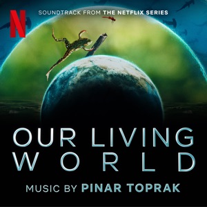 Hoes van Our Living World: Soundtrack from the Netflix Series
