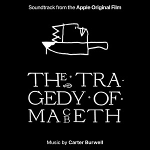Cover of The Tragedy of Macbeth: Soundtrack from the Apple Original Film
