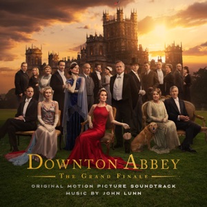 Hoes van Downton Abbey: The Grand Finale (Original Motion Picture Soundtrack)