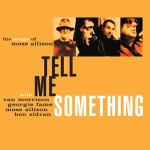 Cover of Tell Me Something: The Songs of Mose Allison