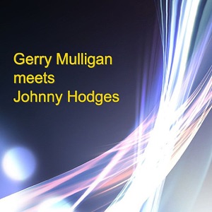 Cover of Gerry Mulligan Meets Johnny Hodges