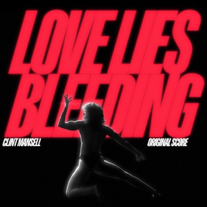 Hoes van Love Lies Bleeding: Original Score