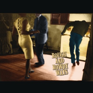 Cover of Rough and Rowdy Ways
