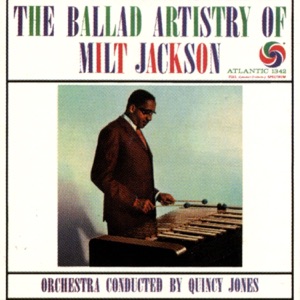 Cover of The Ballad Artistry of Milt Jackson
