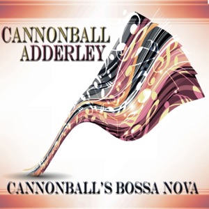 Cover of Cannonball’s Bossa Nova