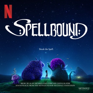Cover of Spellbound (Soundtrack from the Netflix Film by Skydance Animation)