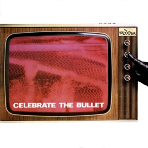 Cover of Celebrate the Bullet