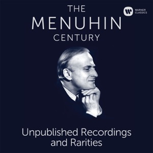 Hoes van The Menuhin Century: Unpublished Recordings and Rarities
