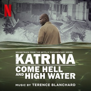 Hoes van Katrina: Come Hell and High Water (Soundtrack from the Netflix Documentary Series)