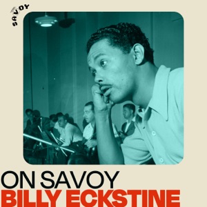 Cover of On Savoy: Billy Eckstine